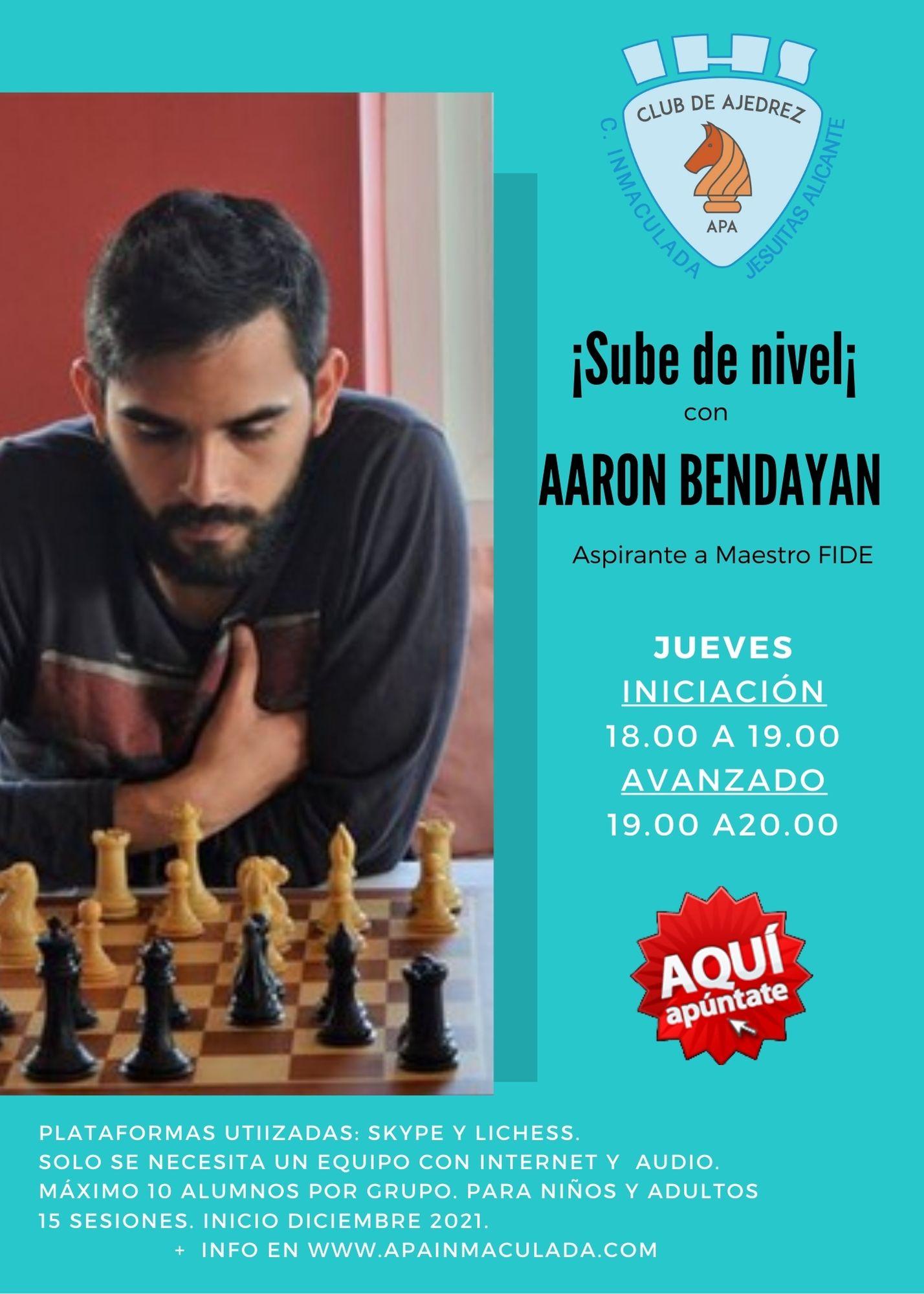 Sube un nivel tu juego en ajedrez de la mano del Maestro Aarón Bendayán